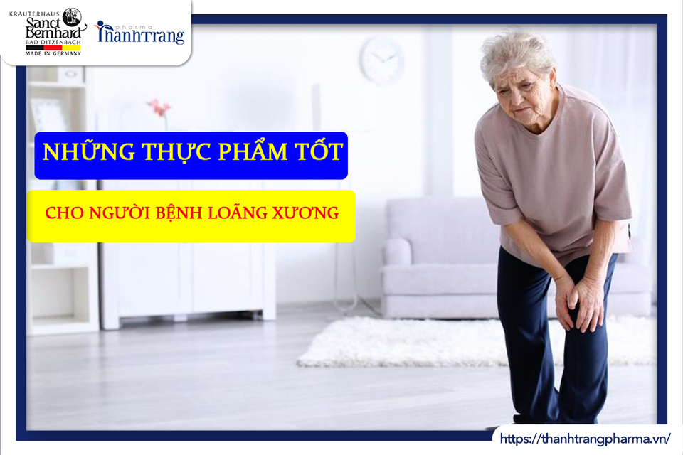 TOP NHỮNG THỰC PHẨM TỐT CHO BỆNH LOÃNG XƯƠNG
